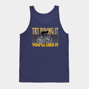 Try Riding It, You'll Like It (Distressed) Tank Top